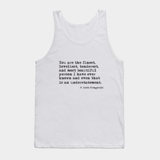 You are the finest person I have ever known Tank Top